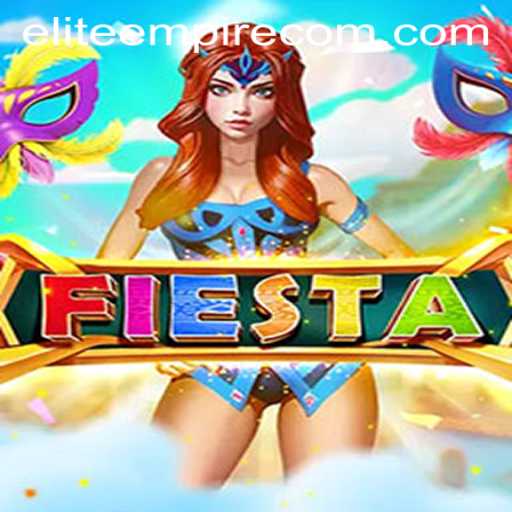 Dive into the Vibrant World of Fiesta: ELITE EMPIRE